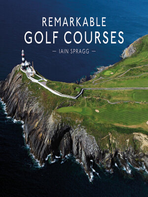 cover image of Remarkable Golf Courses